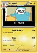 Ur Mom!