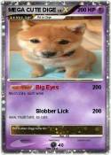 MEGA CUTE DIGE