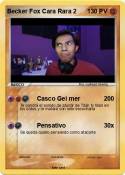Becker Fox Cara