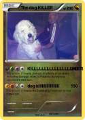The dog KILLER