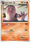 your mom GX