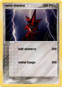 metal shadow