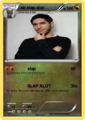 sir slap alot