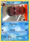Your face