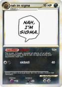nah im sigma