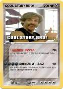 COOL STORY BRO!