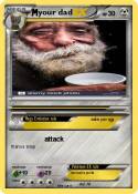 your dad