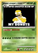 stupid creeper