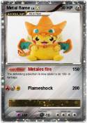 Metal flame