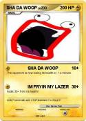 SHA DA WOOP