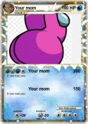 Your mom