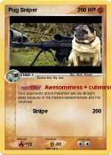 Pug Sniper