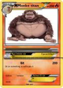 Monke titan