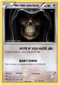 We hate you