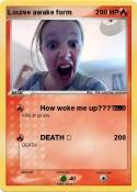 Louise awake