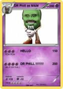 DR Phill as M&M