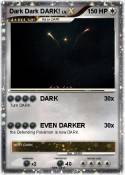Dark Dark DARK!