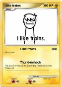i like trains