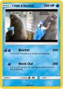 i has a bucket