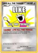 LIKE ALL THE