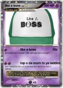 like a boss
