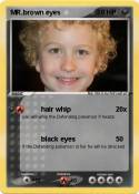 MR.brown eyes