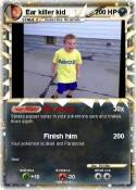 Ear killer kid