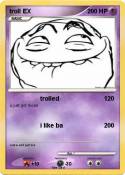 troll EX