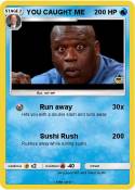 YOU CAUGHT ME