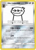 I like trains