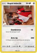 Stupid imbecile