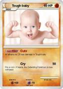 Tough baby