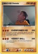 LMAO KID Dennis