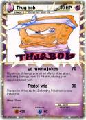 Thug bob