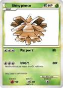 Shiny pineco