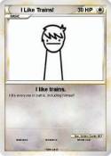 I Like Trains!