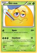 Sick dude