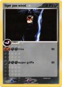tiger pas wood