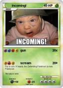 incoming!