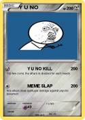 Y U NO
