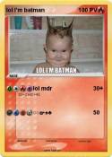 lol l'm batman