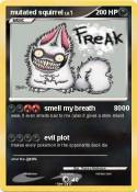 mutated squirre
