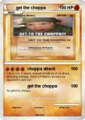 get the choppa