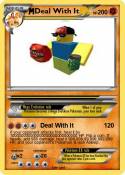 Deal With It