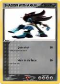 SHADOW WITH A