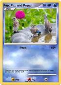 Pep, Pip, and