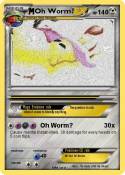 Oh Worm?