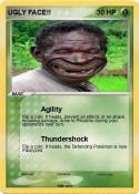 UGLY FACE!!
