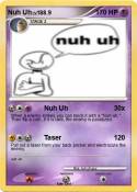 Nuh Uh