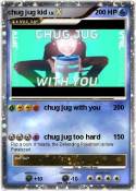 chug jug kid